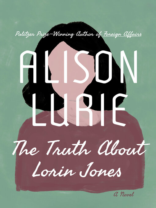 Title details for Truth About Lorin Jones by Alison Lurie - Available